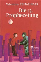 Valentine Ermatinger - Die 13. Prophezeiung