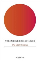 Valentine Ermatinger - Die letzte Chance