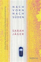 Sarah Jäger - Nach vorn, nach Süden