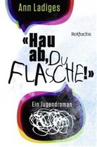 Ann Ladiges - "Hau ab, du Flasche!"