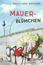 Holly-Jane Rahlens - Mauerblümchen