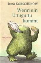 Irina Korschunow, Amelie Glienke - Wenn ein Unugunu kommt
