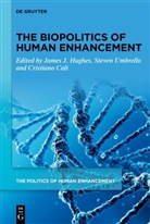 Cristiano Calì, James J. Hughes, James J Hughes, Steven Umbrello - The Biopolitics of Human Enhancement