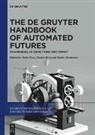 Martin Berg, Meike Brodersen, Vaike Fors - The De Gruyter Handbook of Automated Futures