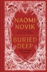 Naomi Novik - Buried Deep and Other Stories