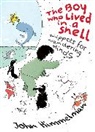 John Himmelman - The Boy Who Lived in a Shell