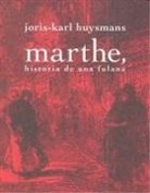 Joris-Karl Huysmans - Marthe, historia de una fulana