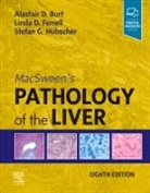 Alastair D Burt, Burt Alastair D., Linda D Ferrell, Ferrell Linda D., Stefan G Hübscher, Stefan G. Hübscher - Macsween's Pathology of the Liver