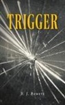 S. J. Bowers - Trigger