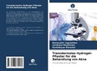 Elumalai, Karthikeyan Elumalai, Hemavathi Loganathan, Santhosh Manoharan - Transdermales Hydrogel-Pflaster für die Behandlung von Akne