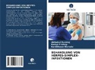 Akiladevi Durairaj, Karth Elumalai, Karthikeyan Elumalai, Ramya Prathap - BEHANDLUNG VON HERPES-SIMPLEX-INFEKTIONEN
