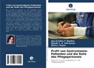 Ana Cristina F Martins, Ana Cristina F. Martins, J Pap, Silvia J. Papini, Magda C Q DellAcqua, Magda C. Q. Dell¿Acqua... - Profil von Gastrostomie-Patienten und die Rolle des Pflegepersonals
