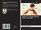 My Ismail Mamouni - Didactics of Mathematics: Part I: Learning