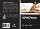 Erivan José dos Santos - Sviluppo socio-ambientale: programmi per la qualità della vita