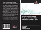 T. Akilan, Chandraprabha M., Jaya Sinha - Guida all'ecosistema Hadoop, YARN, NoSQL, MongoDB, Spark e Scala