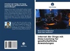 Usha Devi Nedunuri, Kiran Sree Pokkuluri - Internet der Dinge mit Deep Learning für gesellschaftliche Anwendungen