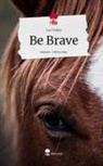 Lea Veline - Be Brave. Life is a Story - story.one