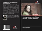 Amina Bayoumi - Emarginazione sociale e crimini contro le donne
