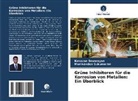 Kesavan Devarayan, Monikandon Sukumaran - Grüne Inhibitoren für die Korrosion von Metallen: Ein Überblick