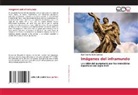 Juan Cosme Sanz Larroca - Imágenes del inframundo