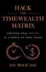 Pat "Rock" Day - Hack the Time Wealth Matrix