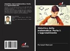 My Ismail MAMOUNI - Didattica della matematica: Parte I: L'apprendimento