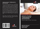Meysam Ebrahimi, Omid Farahani, Nahid Kabiri - Cancro al seno: Trattamento e prevenzione