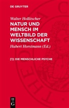 Walter Hollitscher - Walter Hollitscher: Natur und Mensch im Weltbild der Wissenschaft - [1]: Die menschliche Psyche