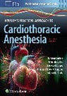 Karsten Bartels, Amanda Arlene Fox, Kimberly Howard-Quijano, Andrew Shaw, Robert Hill Thiele - Hensley's Practical Approach to Cardiothoracic Anesthesia: Print + eBook with Multimedia