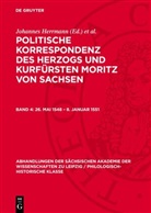 Johannes Herrmann, Günther Wartenberg - Politische Korrespondenz des Herzogs und Kurfürsten Moritz von Sachsen - Band 4: 26. Mai 1548 - 8. Januar 1551
