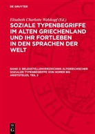 Elisabeth Charlotte Welskopf - Soziale Typenbegriffe im alten Griechenland und ihr Fortleben in den Sprachen der Welt - Band 2: Belegstellenverzeichnis altgriechischer sozialer Typenbegriffe von Homer bis Aristoteles, Teil 2