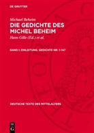 Michael Beheim, Hans Gille, Ingeborg Spriewald - Michael Beheim: Die Gedichte des Michel Beheim - Band I: Einleitung. Gedichte Nr. 1-147