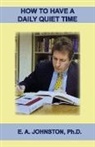 Johnston - How to Have a Daily Quiet Time