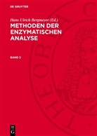Hans Ulrich Bergmeyer - Methoden der enzymatischen Analyse - Band 2: Methoden der enzymatischen Analyse. Band 2