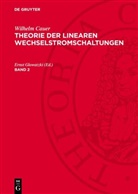 Wilhelm Cauer, Ernst Glowatzki - Wilhelm Cauer: Theorie der linearen Wechselstromschaltungen - Band 2: Wilhelm Cauer: Theorie der linearen Wechselstromschaltungen. Band 2