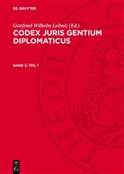 Gottfried Wilhelm Leibniz - Codex juris gentium diplomaticus - Band 2, Teil 1: Codex juris gentium diplomaticus. Band 2, Teil 1