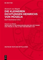 Heinrich von Mügeln, Karl Stackmann - Heinrich von Mügeln: Die kleineren Dichtungen Heinrichs von Mügeln - Abteilung 1/2: Die Spruchsammlung des Göttinger Cod. Philos. 21, Teil 2: Text der Bücher V-XVI