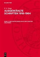 E. S. Varga - E. S. Varga: Ausgewählte Schriften 1918-1964 - Band 3: Der Kapitalismus nach dem zweiten Weltkrieg