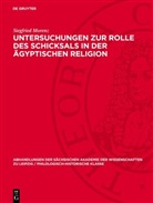 Siegfried Morenz - Untersuchungen zur Rolle des Schicksals in der ägyptischen Religion