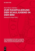 Karl-Heinz Günther, Heinrich Scheel - Zur Manipulierung der Schuljugend in der BRD