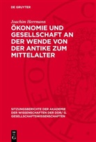 Joachim Herrmann - Ökonomie und Gesellschaft an der Wende von der Antike zum Mittelalter