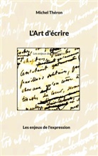 Michel Théron - L'Art d'écrire