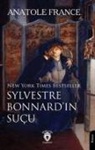 Anatole France - Sylvestre Bonnardin Sucu