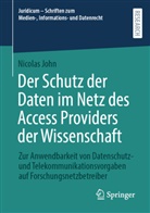 Nicolas John - Der Schutz der Daten im Netz des Access Providers der Wissenschaft