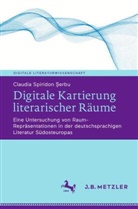 Claudia Spiridon _erbu, Claudia Spiridon ¿erbu, Claudia Spiridon Șerbu, Claudia Spiridon Serbu - Digitale Kartierung literarischer Räume