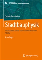 Schew-Ram Mehra - Stadtbauphysik
