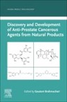 Goutam Brahmachari, Brahmachari Goutam - Discovery and Development of Anti-Prostate Cancerous Agents from Natural Products