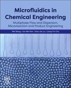 Liang-Yin Chu, Chu Liang-Yin, Xiao-Jie Ju, Ju Xiao-Jie, Da-Wei Pan, … - Microfluidics in Chemical Engineering Multiphase Flow and Dispersion, Microreaction and Product Engineering