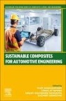 Vinod Ayyappan, Vijay Raghunathan, Raghunathan Vijay, Sanjay Mavinkere Rangappa, Sanjay Mavinkere Rangappa, Suchart Siengchin - Sustainable Composites for Automotive Engineering