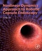 Yang Liu, Liu Yang - Nonlinear Dynamics Approach to Robotic Capsule Endoscopy